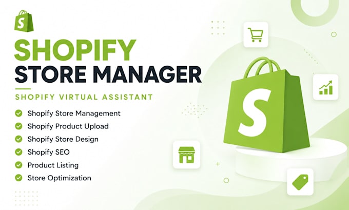 be your shopify store manager and shopify virtual assistant