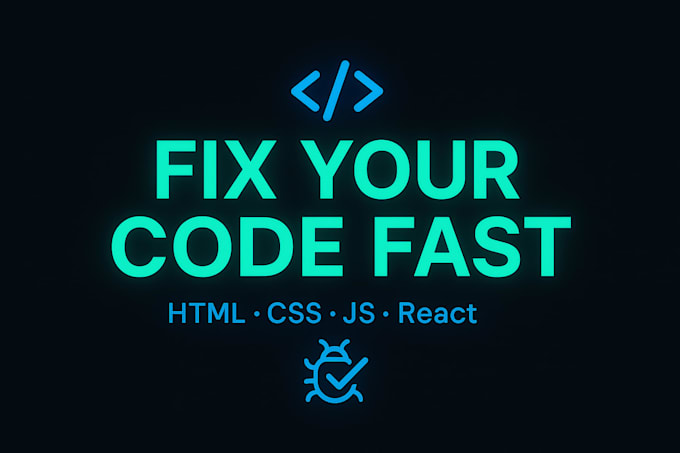 fix HTML CSS javascript react bugs and errors fast