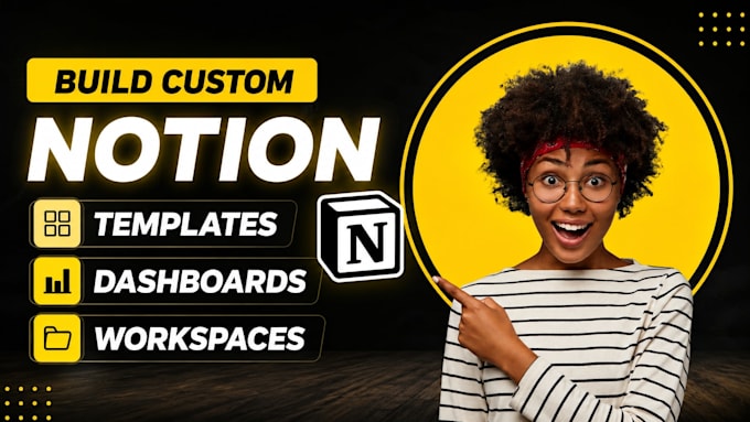 build custom notion templates, dashboards, and workspaces