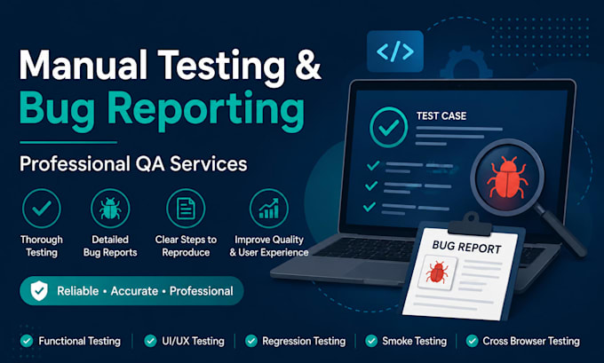 do manual testing and bug reporting for web applications