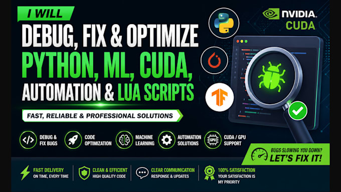 debug python script, ml model, bugs, cuda, optimize code, automation task, lua