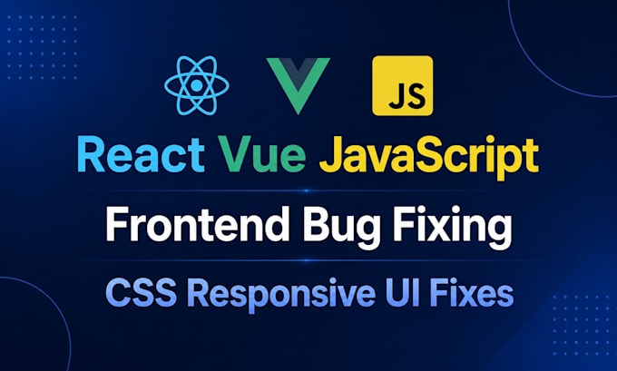 fix frontend bugs in react vue or javascript