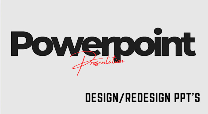 design and redesign and improve powerpoint presentations