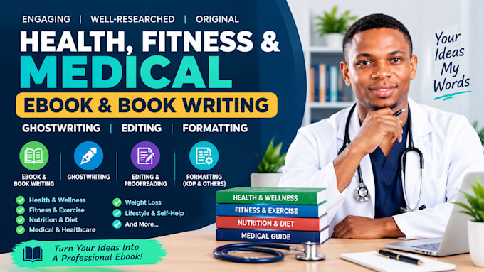 write health, fitness and medical ebook and book, ebook writer and ghostwriter