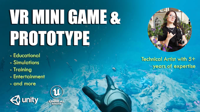 create a VR game and experience in unreal engine or unity