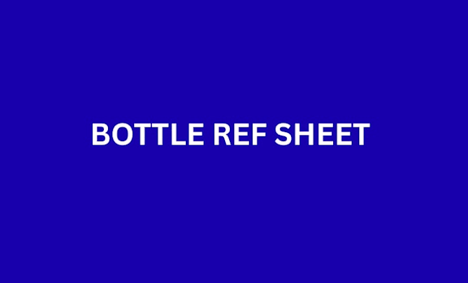 do bottle ref sheet for you