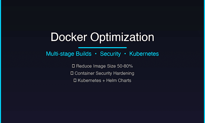 optimize docker containers with multistage builds and security hardening