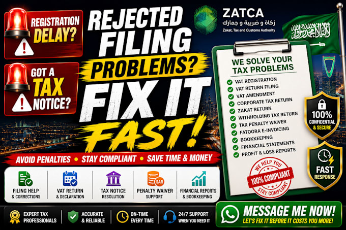 fix registration delays, tax notices and rejected filing problems, zatca vat,ksa