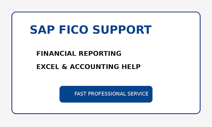 provide sap fico support and financial reporting help