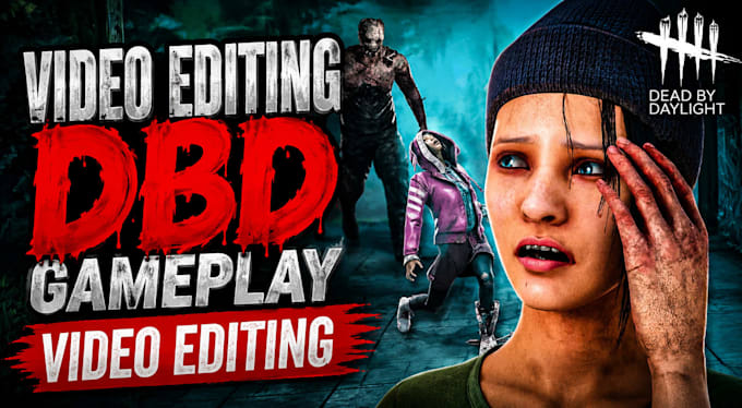 edit your dead by daylight dbd gameplay videos