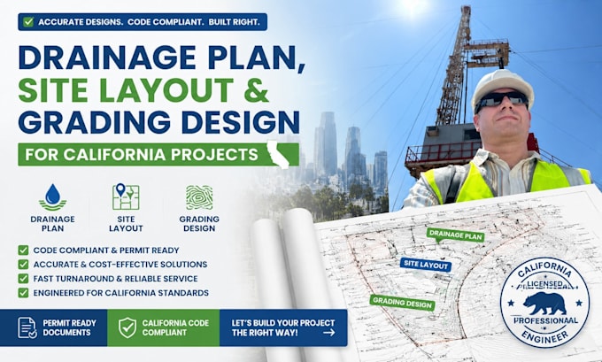 create drainage plan, site layout and grading design for california projects