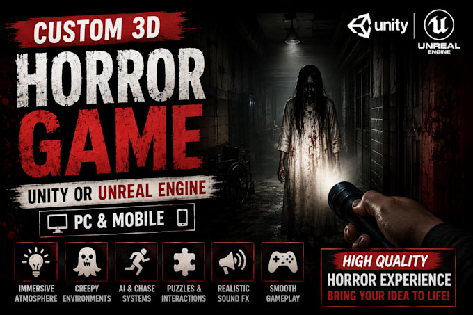 create a custom 3d horror game, in unity or unreal engine