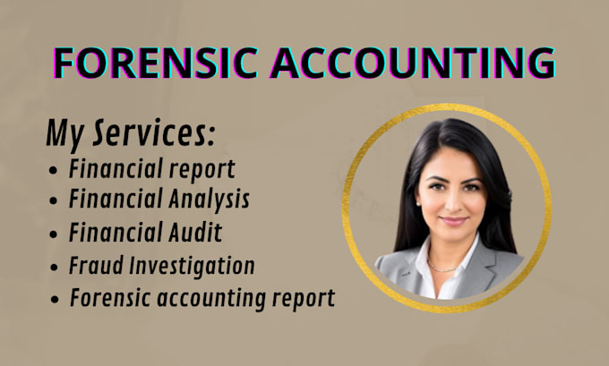 perform forensic accounting, document analysis, and authenticity verification