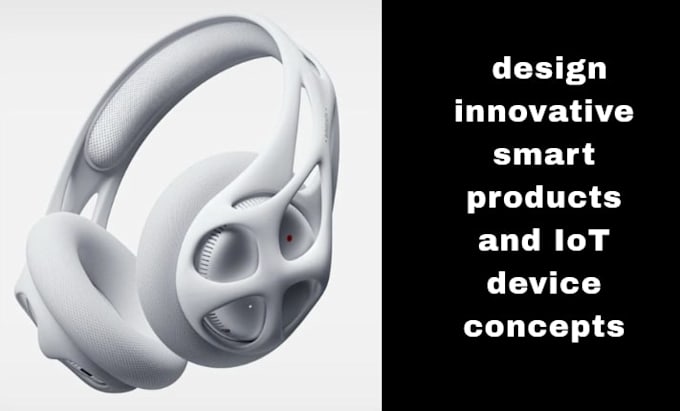design innovative smart products and iot device concepts