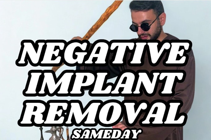 cast negative implant removal, entity removal, removal, negative energy removal