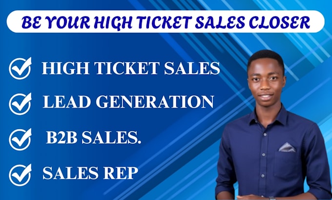 be your sales closer and high ticket sales representative
