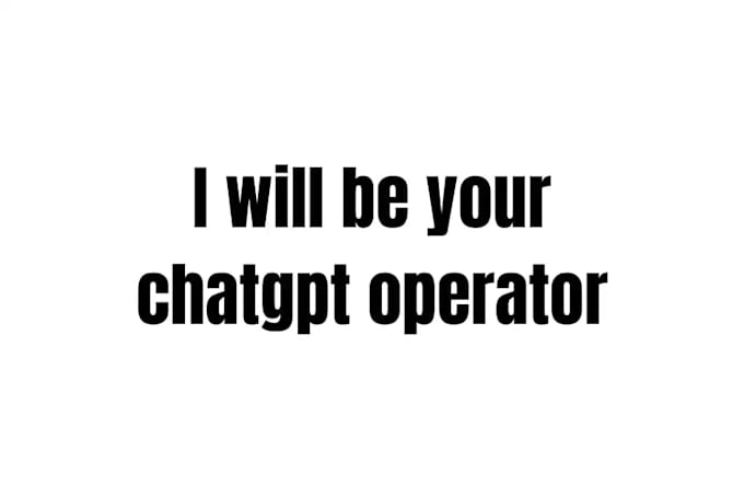 be your chatgpt operator for your business