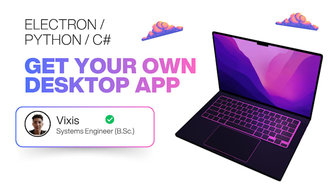 develop a custom desktop application for windows, macos or linux