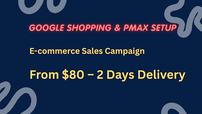 set up google shopping and performance max ads for e commerce sales