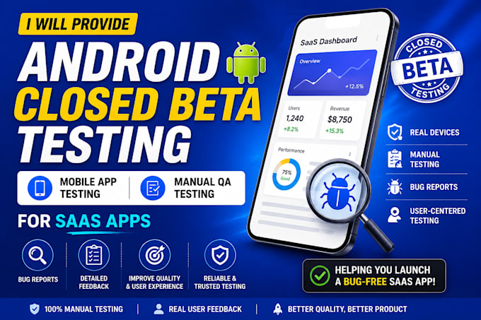 provide android closed beta testing, mobile app testing and manual qa for saas