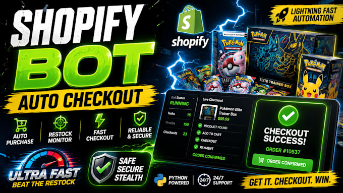 develop pokemon bot, shopify bot, auto purchase bot and auto checkout bot