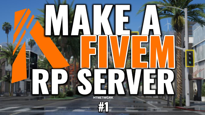 make a perfect fivem roleplay server
