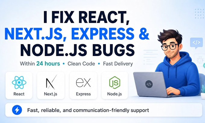 fix react, next js, express and node js bugs within 24 hours