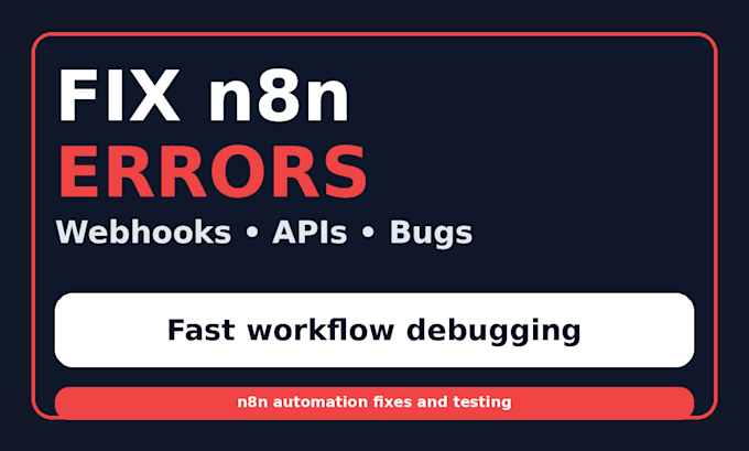 fix n8n workflow errors, webhooks and api issues