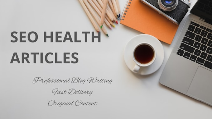 write SEO health and wellness blog articles
