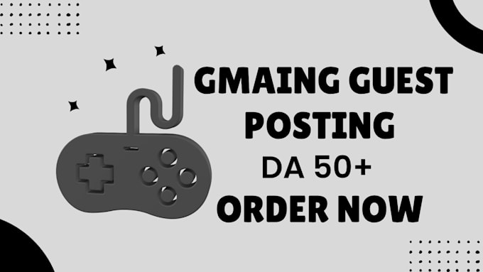 do gaming guest post on high da website