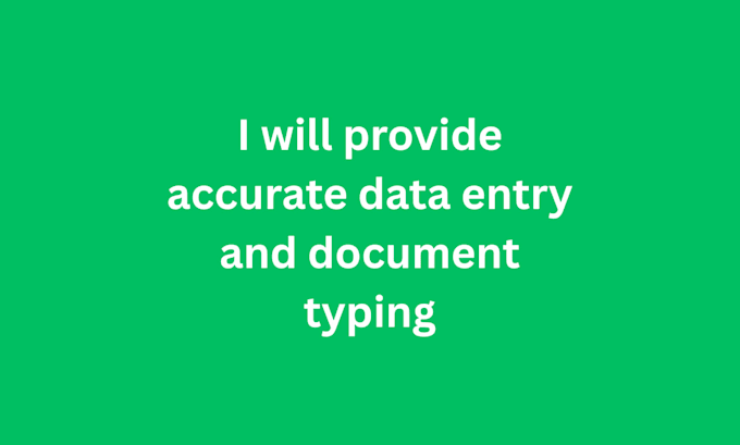 provide accurate data entry and document typing