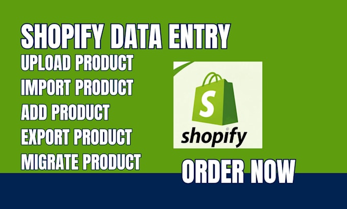 upload product, import product, add product, export product shopify data entry