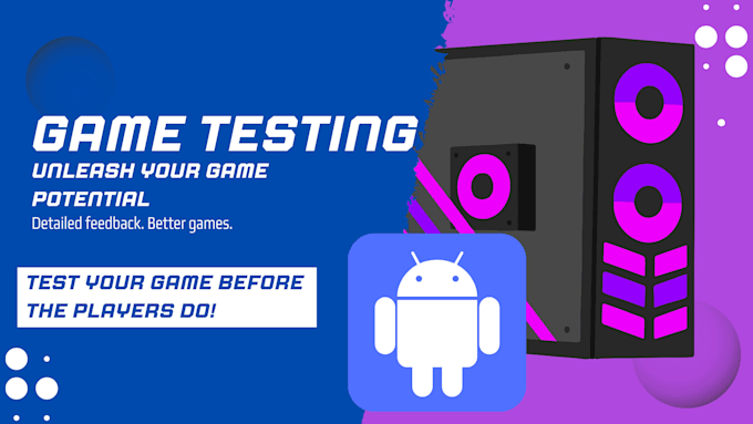 playtest your game and provide detailed feedback and bug reports