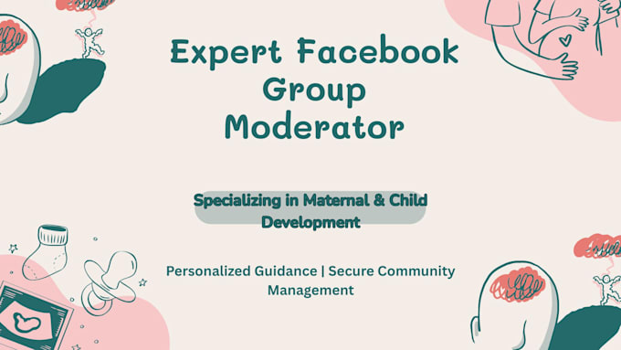 be your expert facebook group moderator for maternal and infant care