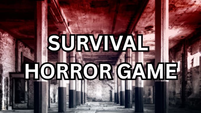 develop realistic horror survival game in unity or unreal engine