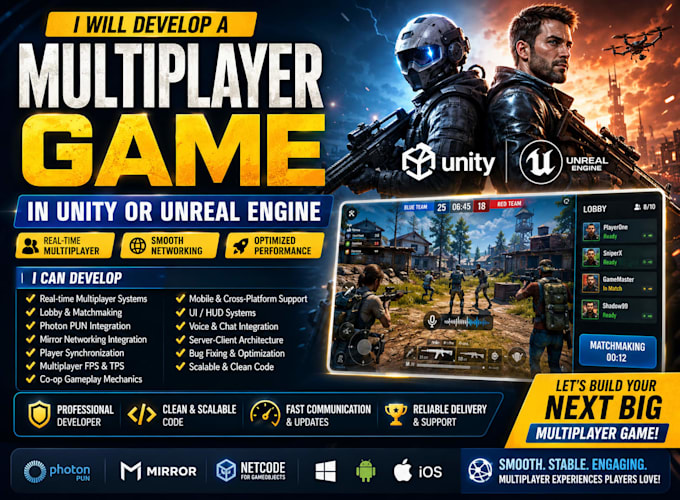 develop a multiplayer game with matchmaking networking in unity or unreal engine