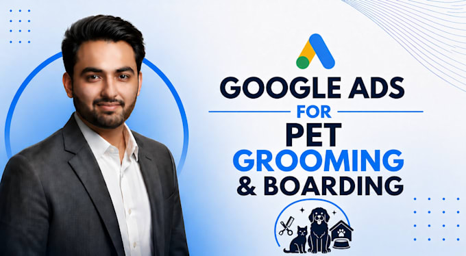 setup google ads for pet grooming and boarding business