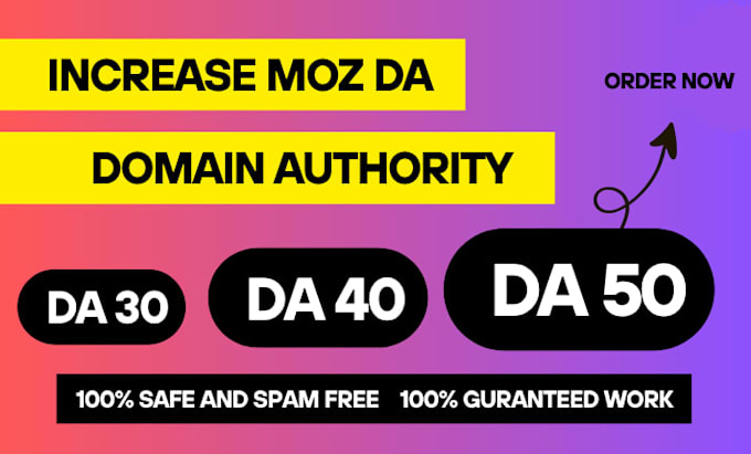increase da, 60, plus increase moz domain authority, da 50,