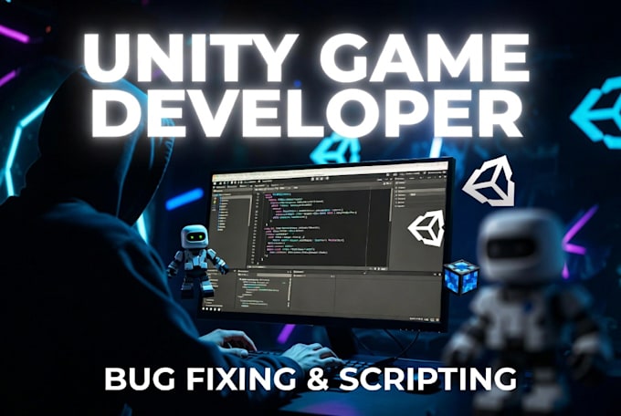be your unity programmer, unity game development, fix errors or writing scripts
