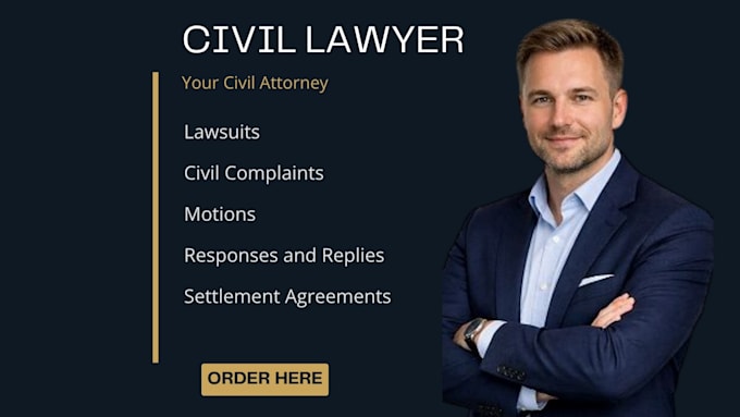 be your civil litigation lawyer