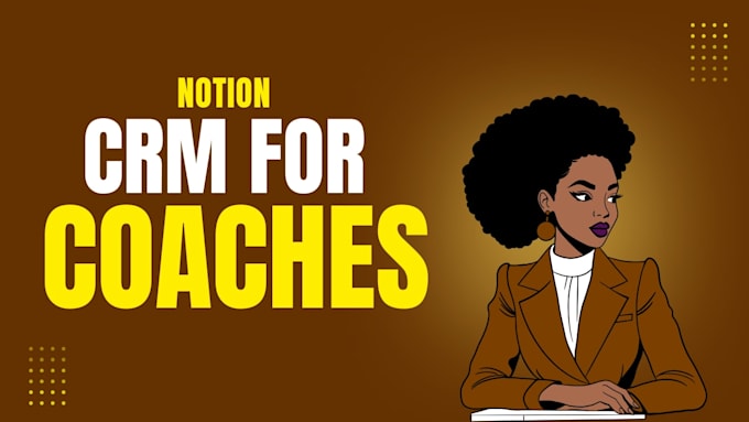 create a notion CRM system for coaches and consultants