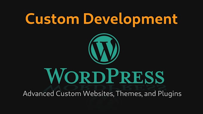 develop a custom wordpress website theme or plugin
