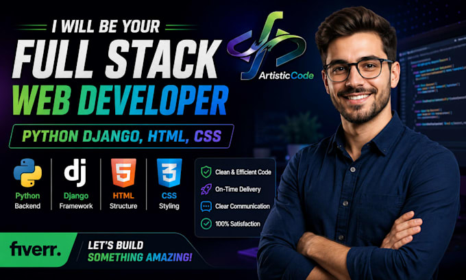 be your full stack web developer in python django, HTML, CSS