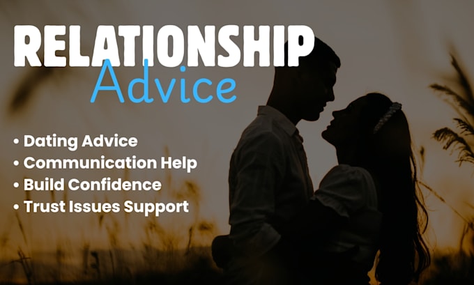 be your dating coach and relationship adviser