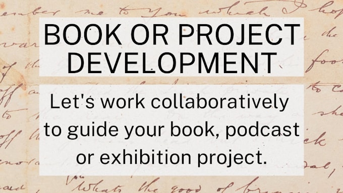 help develop or curate your book or digital project