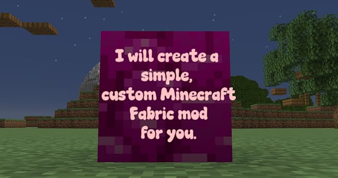 create a simple minecraft fabric mod for you
