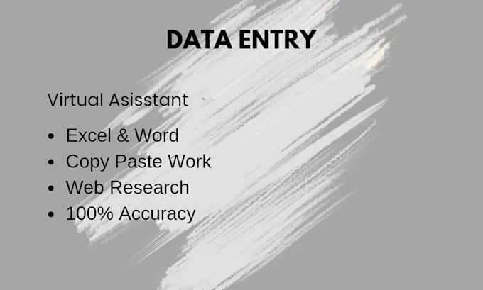 be your virtual assistant, data entry specialist, and fast typist