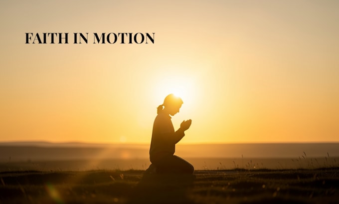 produce a cinematic faith based prayer or scripture video