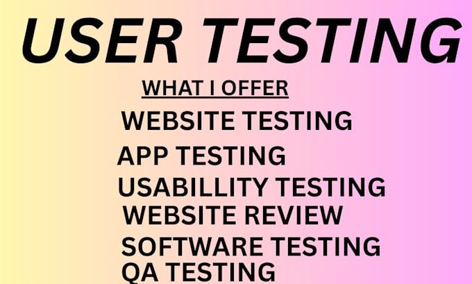 do user testing website testing app testing QA testing software testing