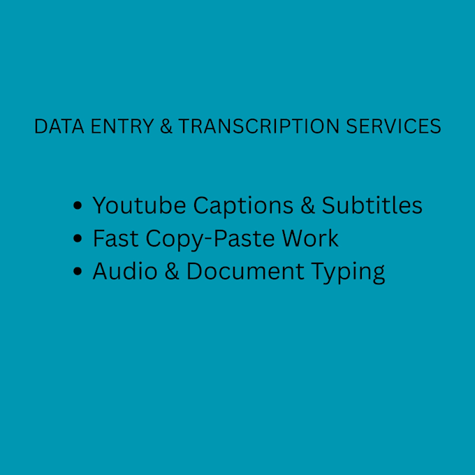 do professional data entry and youtube video transcriptions